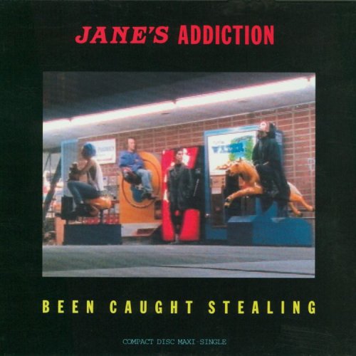 JANE'S ADDICTION - BEEN CAUGHT STEALING