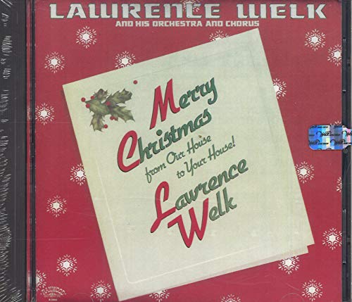 WELK,LAWRENCE - MERRY CHRISTMAS FROM OUR HOUSE TO YOUR HOUSE (CD)