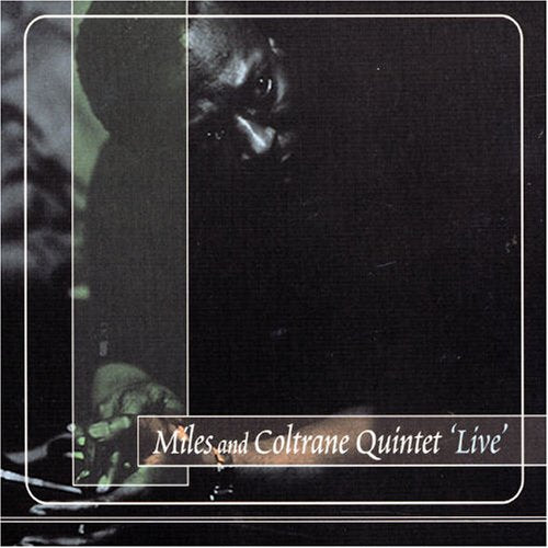 MILES & COLTRANE QUINTET - LIVE