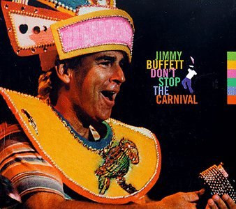 BUFFETT, JIMMY AND THE CORAL RE - DONT STOP THE CARNIVAL