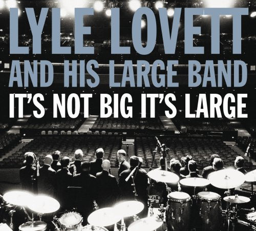 LOVETT, LYLE - IT'S NOT BIG, IT'S LARGE