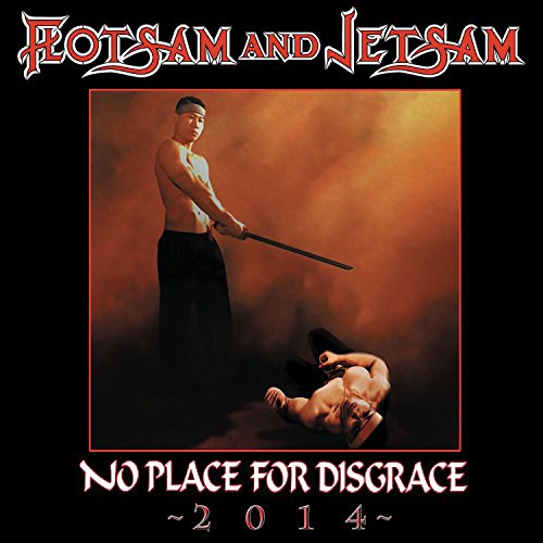 FLOTSAM & JETSAM - NO PLACE FOR DISGRACE : 2014