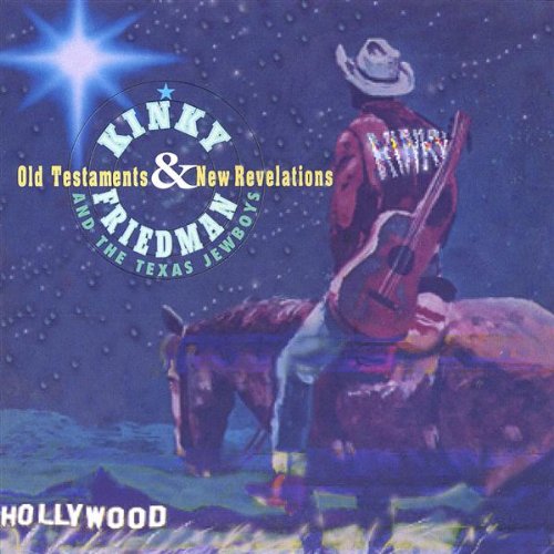 KINKY FRIEDMAN - OLD TESTAMENTS & NEW REVELATIONS