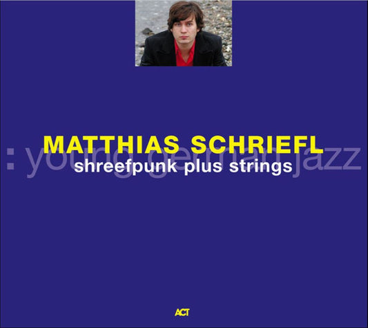 SCHRIEFL, MATTHIAS  - SHREEFPUNK PLUS STRINGS