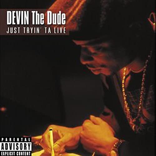 DEVIN THE DUDE - JUST TRYIN TA LIVE