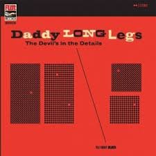 DADDY LONG LEGS - THE DEVIL'S IN THE DETAILS