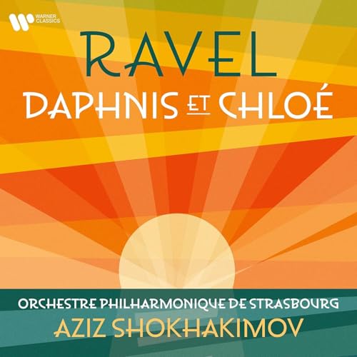 AZIZ SHOKHAKIMOV, ORCHESTRE PHILHARMONIQUE DE STRASBOURG - RAVEL: DAPHNIS ET CHLOé (CD)
