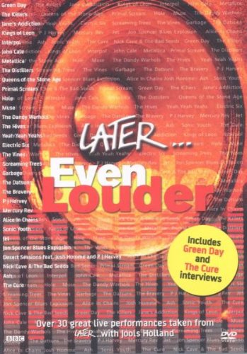 LATER - EVEN LOUDER