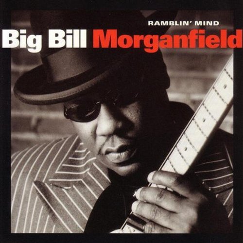 MORGANFIELD, BIG BILL - RAMBLIN' MIND