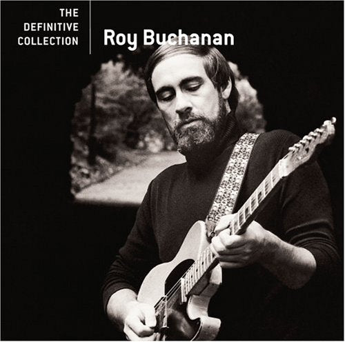 BUCHANAN, ROY - DEFINITIVE COLLECTION