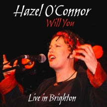 HAZEL O'CONNOR & `  - WILL YOU, LIVE IN BRIGHTON [CD]