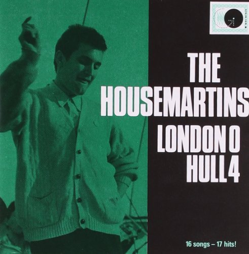 THE HOUSEMARTINS - LONDON 0 HULL 4