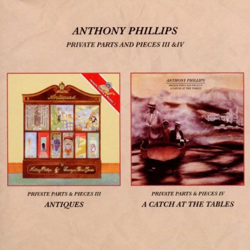 PHILLIPS, ANTHONY - VOL. 3 & 4-PRIVATE PARTS & PIECES