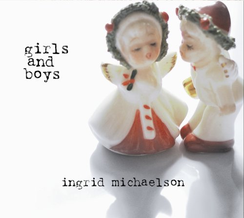 INGRID MICHAELSON - GIRLS AND BOYS