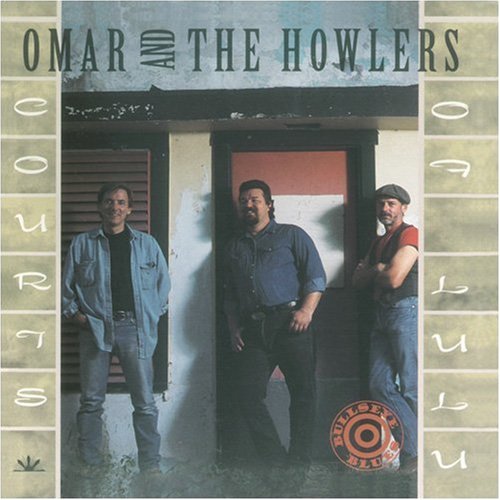 OMAR AND THE HOWLERS - COURTS OF LULU