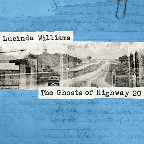 LUCINDA WILLIAMS - THE GHOSTS OF HIGHWAY 20