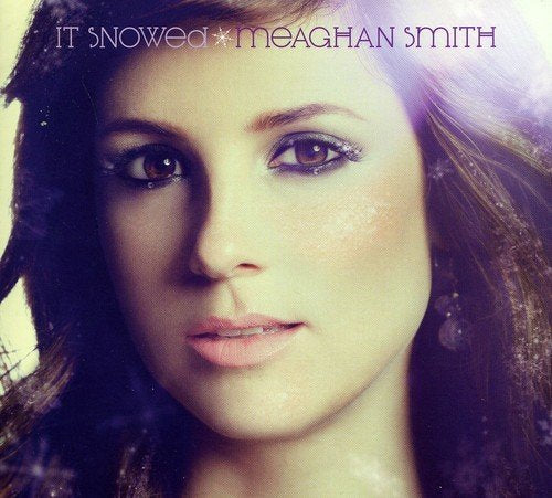 MEAGHAN SMITH - IT SNOWED