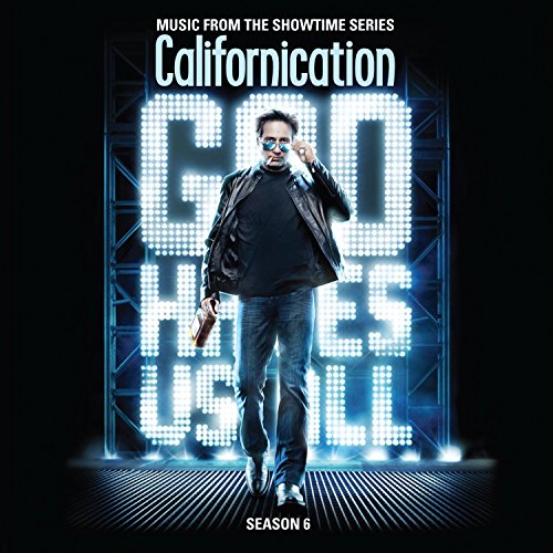 VARIOUS - MUSIC FROM THE SHOWTIME SERIES CALIFORNICATION: GOD HATES US ALL