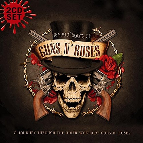 GUNS N' ROSES - THE ROCKIN' ROOTS OF