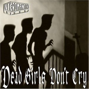 NEKROMANTIX - DEAD GIRLS DONT CRY