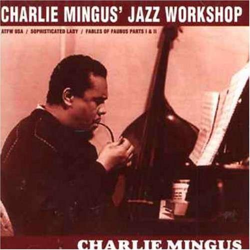 MINGUS, CHARLES - CHARLIE MINGUS JAZZ WORKSHOP