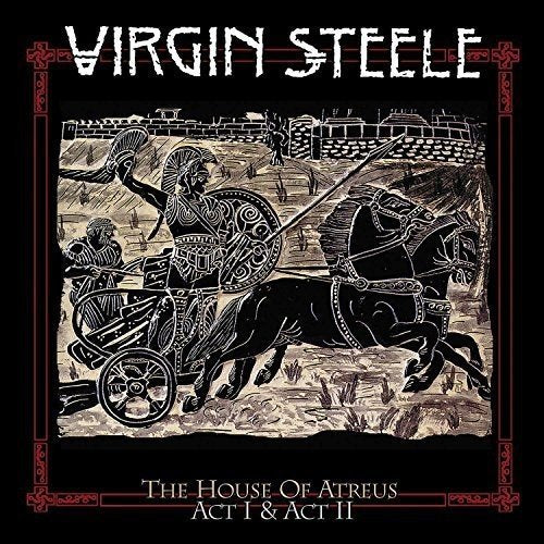 VIRGIN STEELE - THE HOUSE OF ATREUS I + II