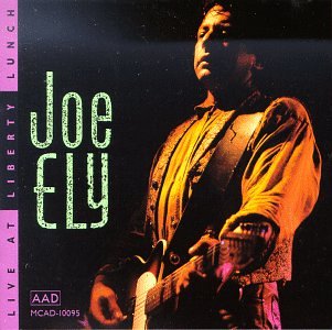 ELY, JOE - 1989: LIVE AT LIBERTY LUNCH