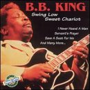 KING, B.B. - SWING LOW SWEET CHARIOT