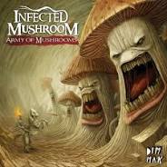 INFECTED MUSHROOM  - ARMY OF MUSHROOMS