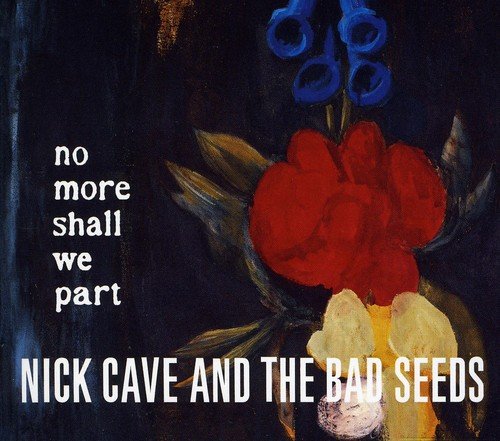 NICK CAVE & THE BAD SEEDS - NO MORE SHALL WE PART (COLLECTOR'S EDITION)