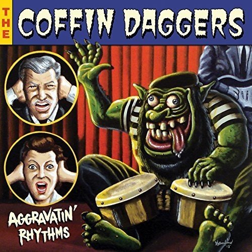 THE COFFIN DAGGERS - AGGRAVATIN RHYTHMS