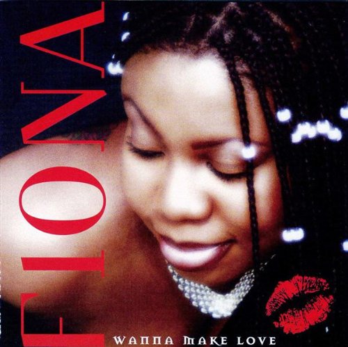 FIONA - WANNA MAKE LOVE