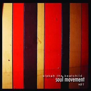 SLAKAH THE BEATCHILD  - SOUL MOVEMENT V1