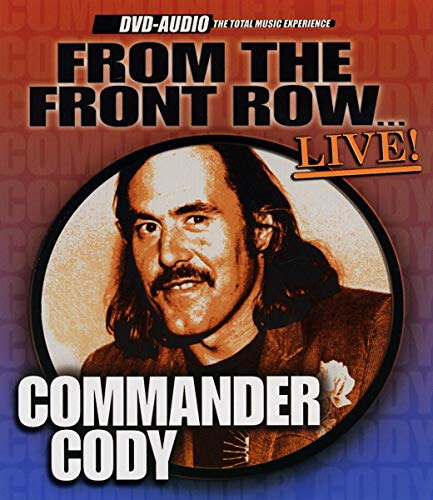 COMMANDER CODY - FROM THE FRONT ROW LIVE (DVD AUDIO)