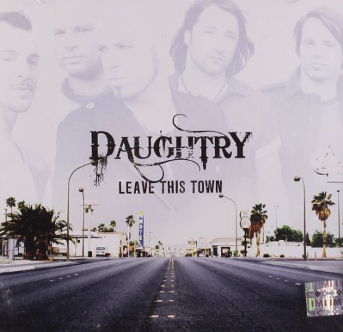 DAUGHTRY - LEAVE THIS TOWN