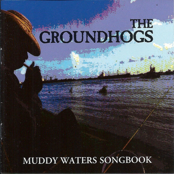 GROUNDHOGS  - MUDDY WATERS SONGBOOK