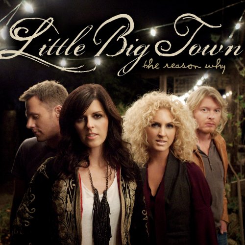 LITTLE BIG TOWN - REASON WHY