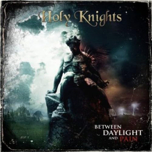 HOLY KNIGHTS - BETWEEN DAYLIGHT & PAIN