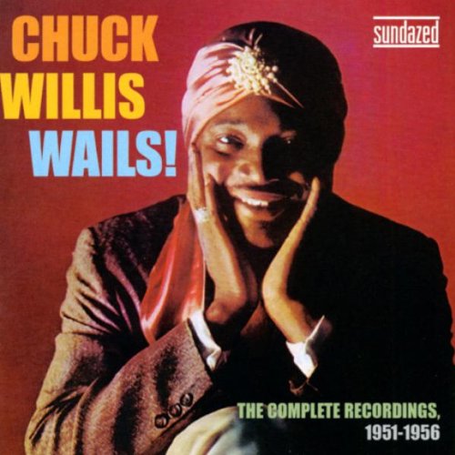 WILLIS, CHUCK - CHUCK WILLIS WAILS