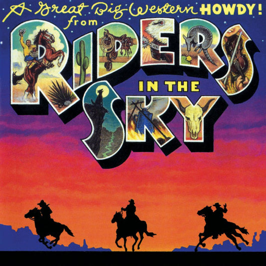 RIDERS IN THE SKY  - A GREAT BIG WESTERN HOWDY