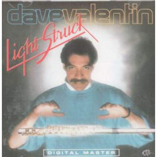 VALENTIN, DAVE - LIGHT STRUCK