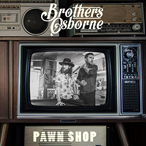 BROTHERS OSBORNE - PAWN SHOP