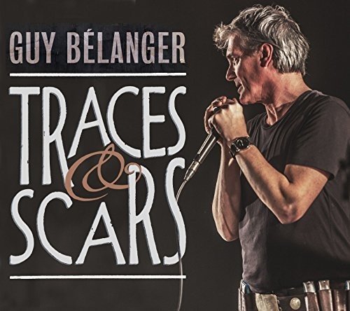 GUY BLANGER - TRACES & SCARS