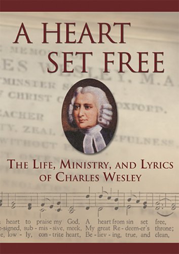 HEART SET FREE, A ( CHARLES WESLEY )