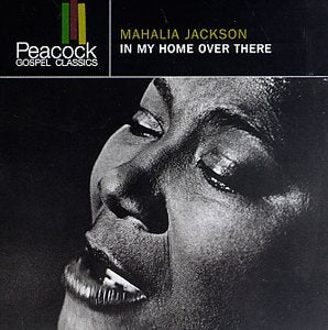 JACKSON, MAHALIA - IN MY HOME OVER THERE