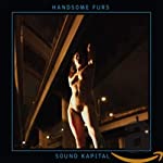 HANDSOME FURS - SOUND KAPITAL