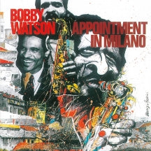 BOBBY WATSON - APPOINTMENT IN MILANO [CD]