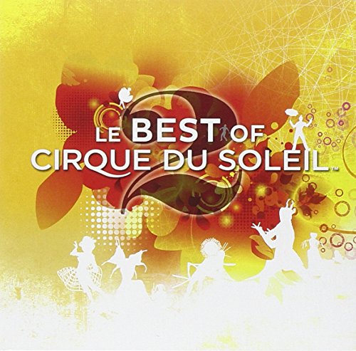 CIRQUE DU SOLEIL - LE BEST OF 2