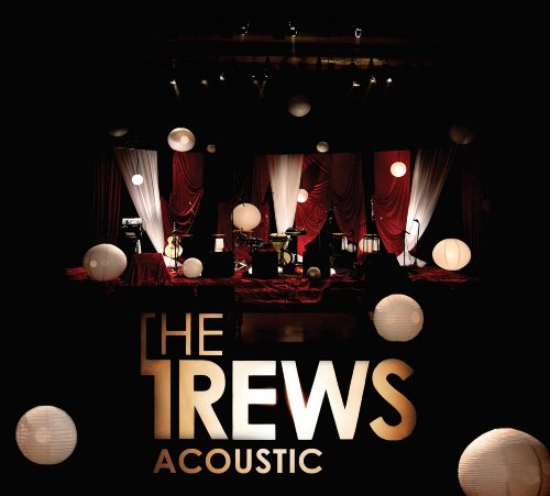 THE TREWS - ACOUSTIC: FRIENDS AND TOTAL STRANGERS