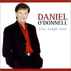 O'DONNELL, DANIEL  - LIVE, LAUGH, LOVE